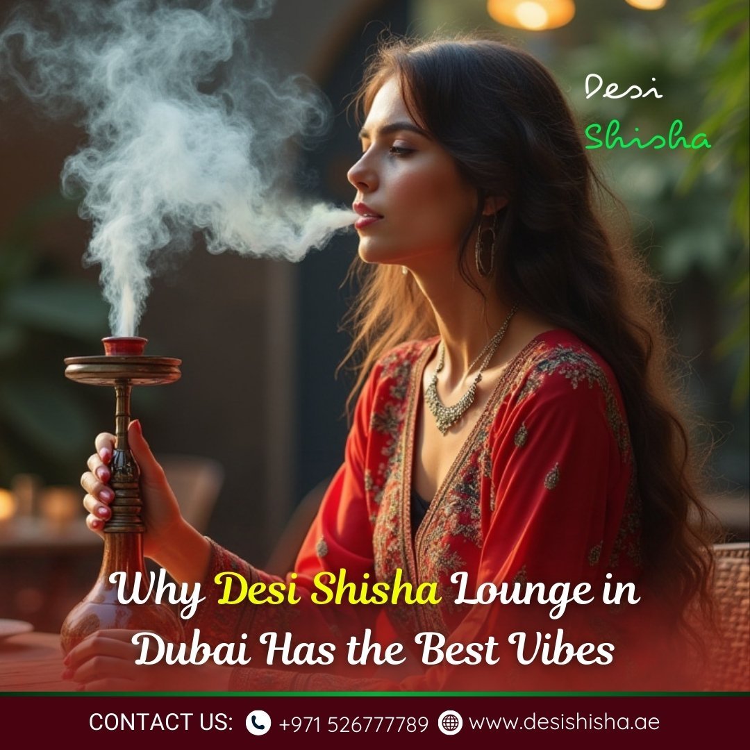 Shisha Community Why Desi Shisha Lounge in Dubai Has the Best Vibes - Chassis - Tt Community